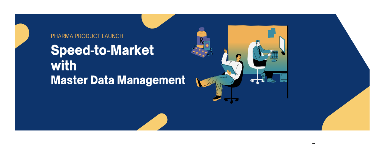 How Master Data Management Helps Pharma Launch New Products Faster